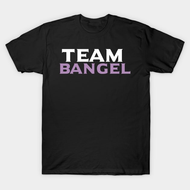 Team Bangel T-Shirt by popcultureclub